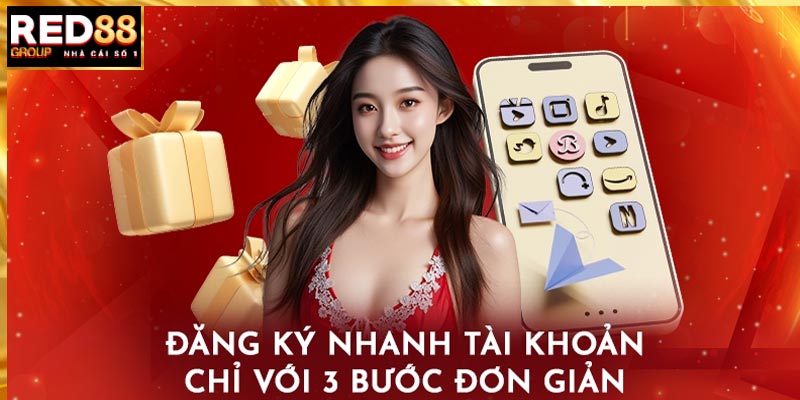 Đăng ký nhanh tài khoản Red88 chỉ với 3 bước đơn giản