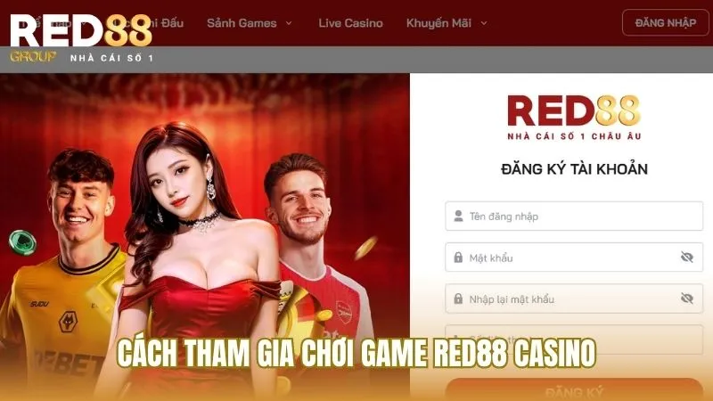 Các bước tham gia vào sảnh Red88 Casino chuẩn