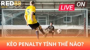 keo-penalty-tinh-the-nao-tai-red88-thuong-xanh-chin