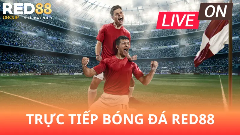 truc-tiep-bong-da-red88-ca-cuoc-the-thao-song-dong-nhat-2025